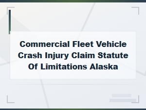 Alaska Statute of Limitations for Fleet Crash Injury Claims